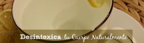 Desintoxica tu cuerpo Naturalmente