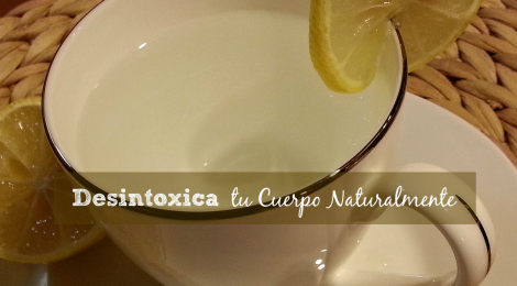 Desintoxica tu cuerpo Naturalmente