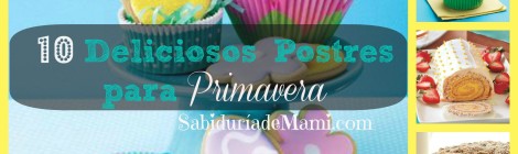 10 Deliciosos y Fáciles Postres para la Primavera