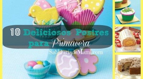 10 Deliciosos y Fáciles Postres para la Primavera