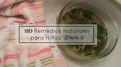 20 Remedios Naturales para Niños {Parte 1}